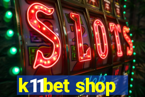 k11bet shop