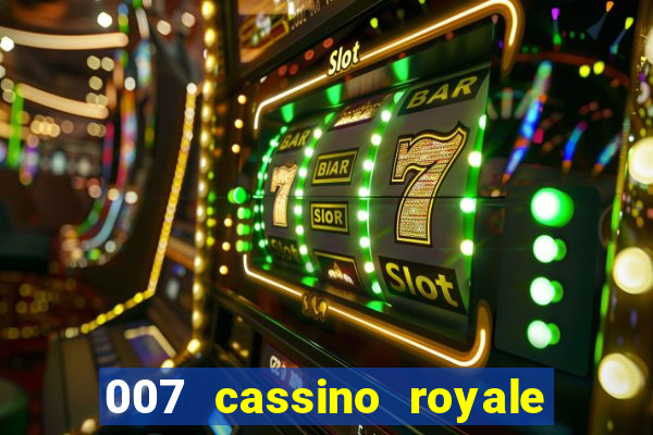 007 cassino royale filme completo dublado