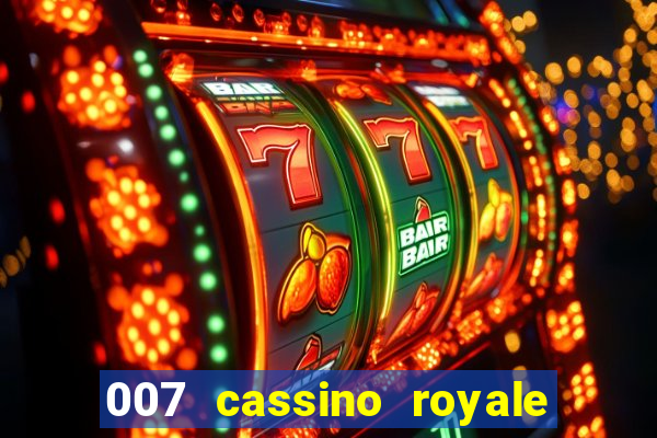 007 cassino royale filme completo dublado