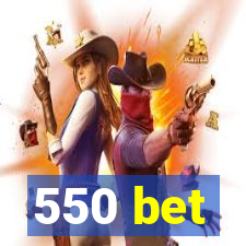 550 bet