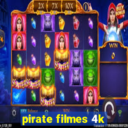 pirate filmes 4k