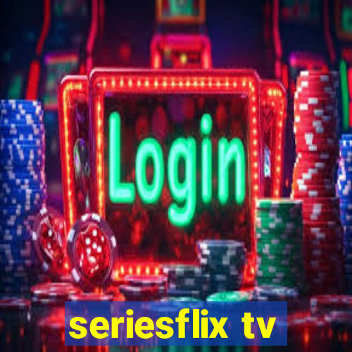 seriesflix tv