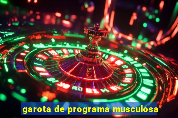 garota de programa musculosa