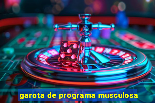 garota de programa musculosa