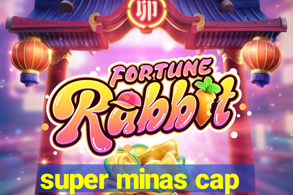 super minas cap