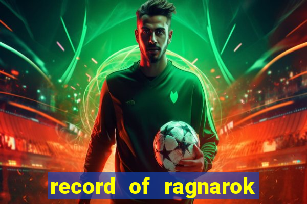 record of ragnarok 3 temporada assistir