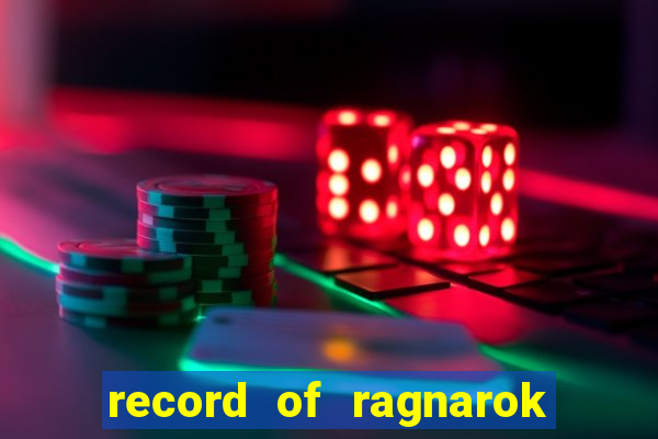 record of ragnarok 3 temporada assistir