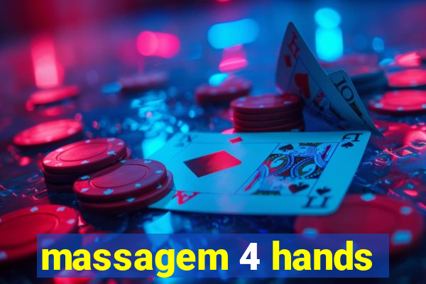 massagem 4 hands