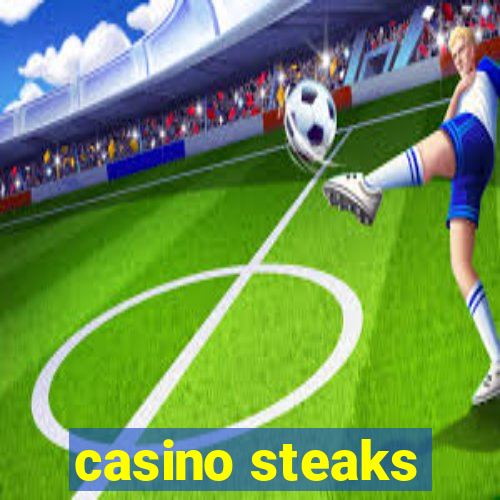 casino steaks