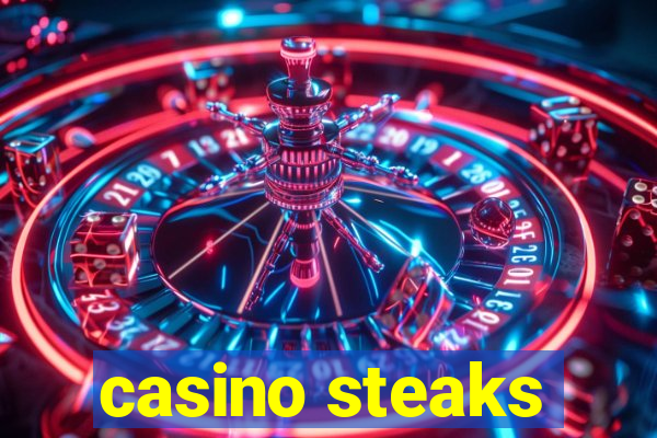 casino steaks