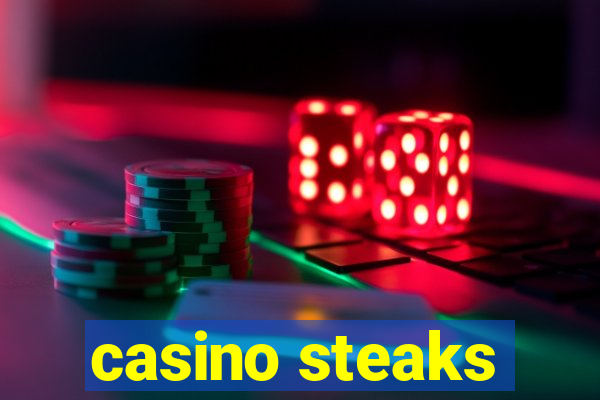 casino steaks