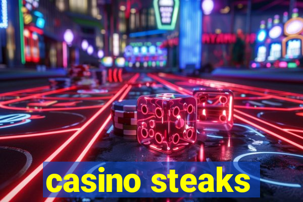 casino steaks