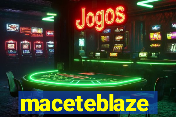 maceteblaze