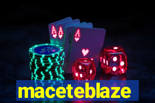 maceteblaze