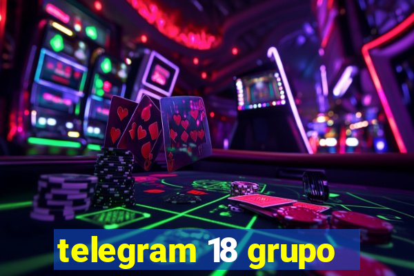 telegram 18 grupo