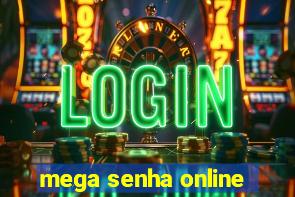 mega senha online