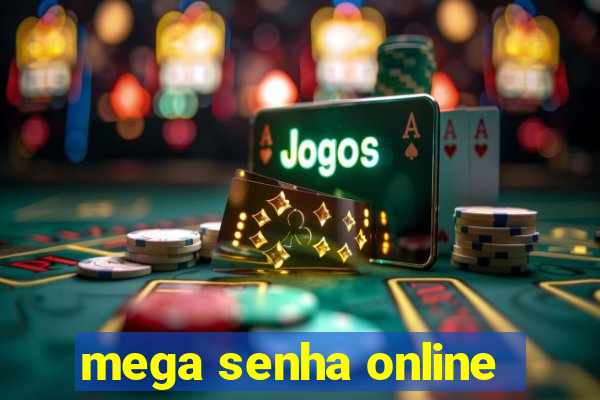 mega senha online