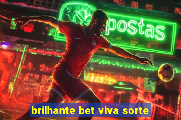 brilhante bet viva sorte