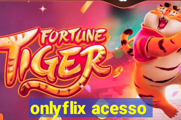 onlyflix acesso