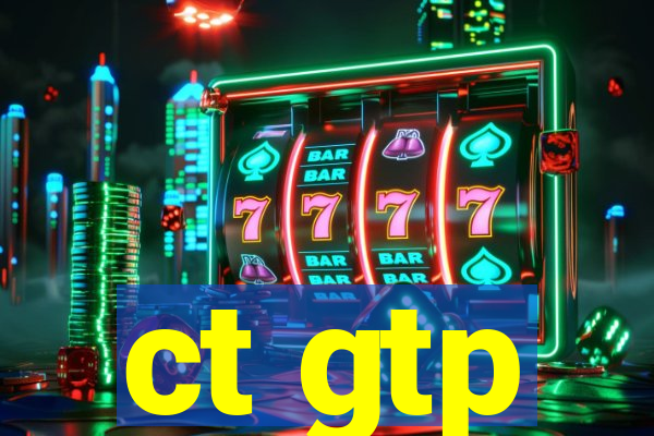 ct gtp