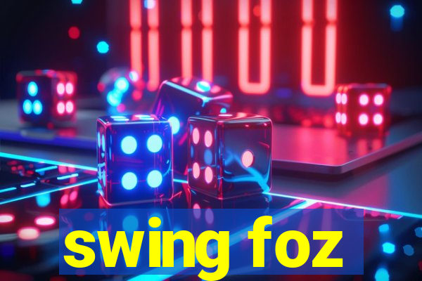 swing foz