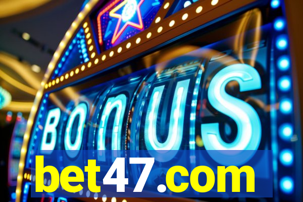 bet47.com