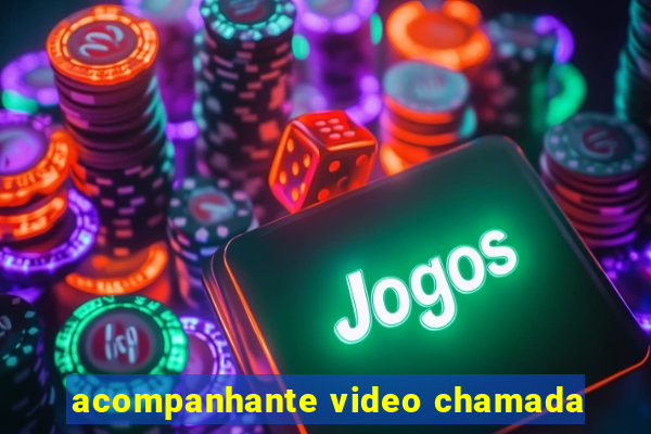 acompanhante video chamada