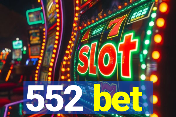 552 bet