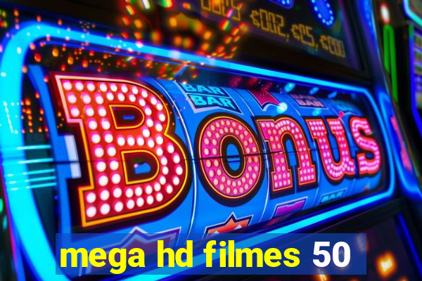 mega hd filmes 50