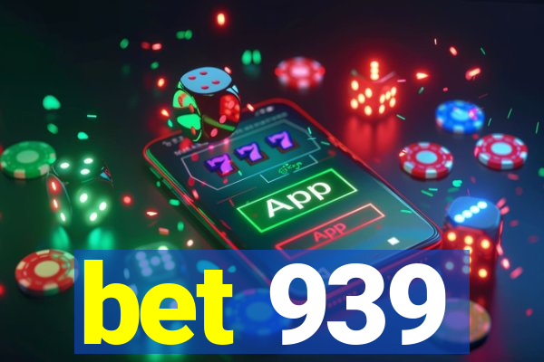 bet 939