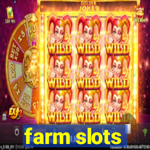 farm slots