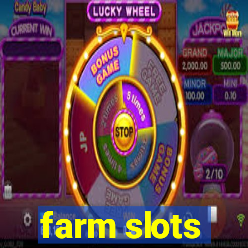 farm slots