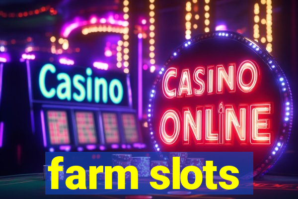 farm slots