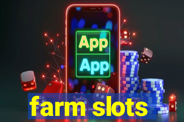 farm slots