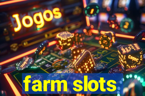 farm slots