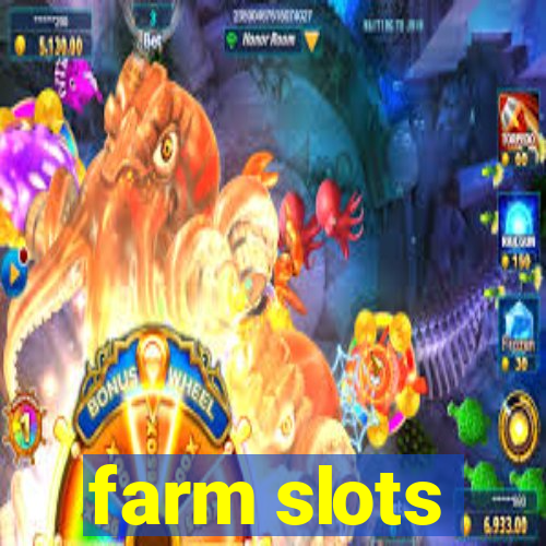 farm slots