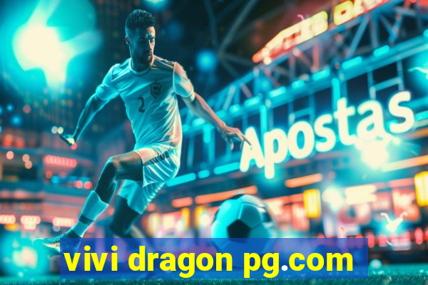 vivi dragon pg.com