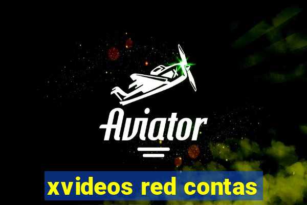 xvideos red contas