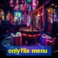 onlyflix menu