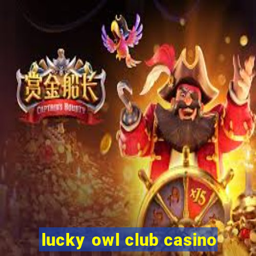 lucky owl club casino