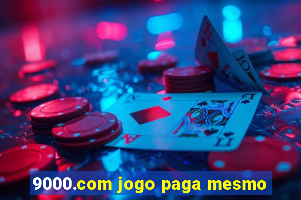 9000.com jogo paga mesmo