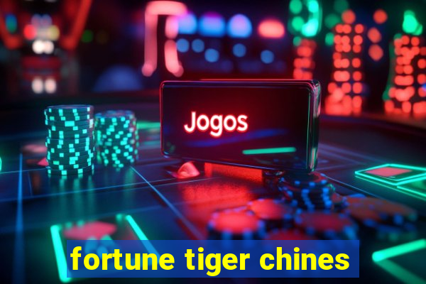 fortune tiger chines