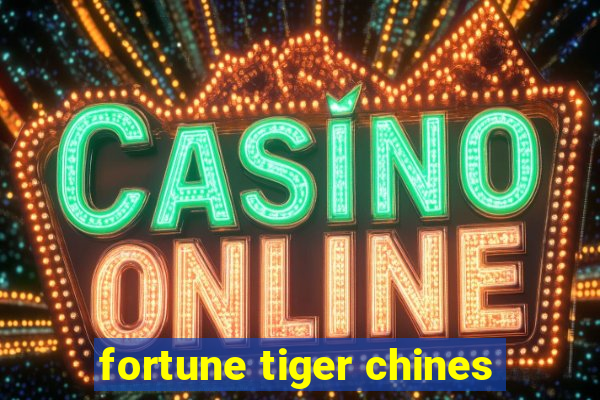 fortune tiger chines