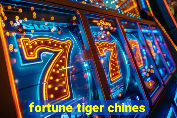 fortune tiger chines