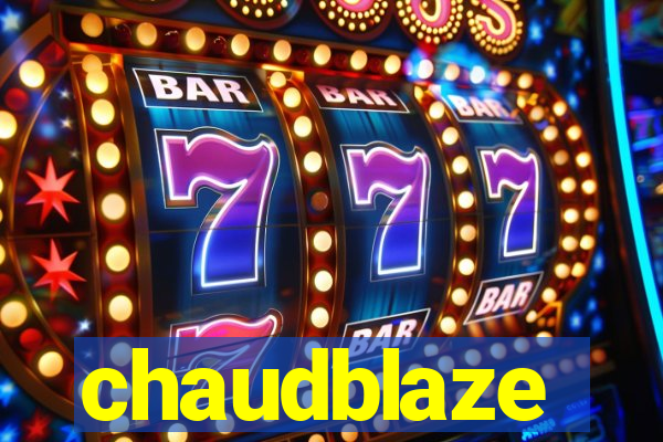 chaudblaze