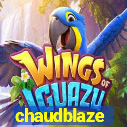 chaudblaze