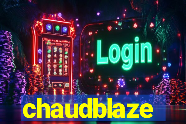 chaudblaze