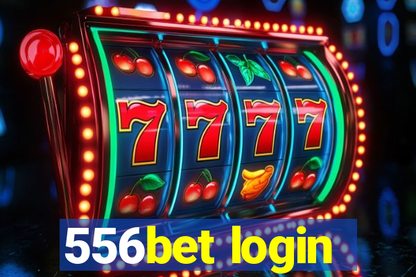 556bet login