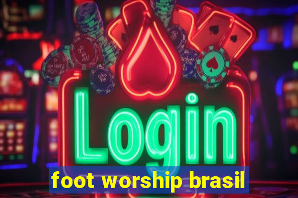 foot worship brasil