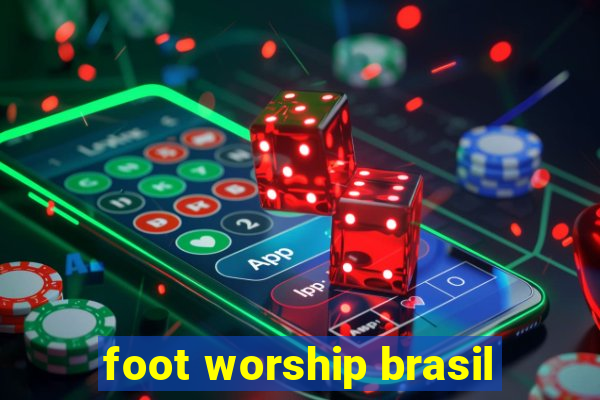 foot worship brasil